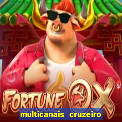 multicanais cruzeiro ao vivo